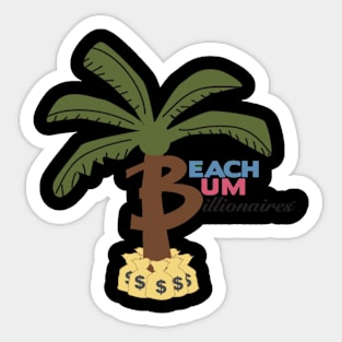 Beach Bum Billionaires Sticker